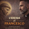 L'eresia di Francesco. Storia di un santo che divenne uomo fino in fondo