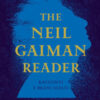 The Neil Gaiman reader. Racconti e brani scelti
