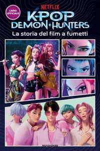 Kpop Demon Hunters. La storia del film a fumetti. Libro ufficiale
