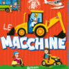 Le macchine. Rubrichine sonore. Ediz. a colori