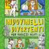 Indovinelli divertenti per ragazzi acuti