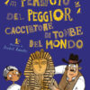 Il diario perduto del peggior cacciatore di tombe