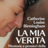La mia verità. Memorie e pensieri della mamma nel bosco