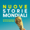 Nuove storie mondiali. Un secolo di calcio in 14 avventure