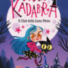 Il club della luna piena. Anna Kadabra. Nuova ediz.
