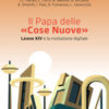 Il Papa delle «Cose Nuove». Leone XIV e la rivoluzione digitale