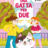 Una gatta per due. Ediz. ad alta leggibilità