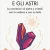 Le gemme e gli astri. Le connessioni di pietre e cristalli