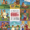 La fantastica Bibbia dei bambini. Ediz. a colori