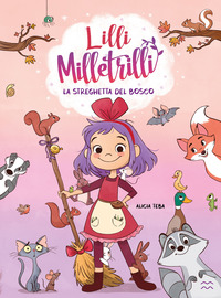 Lilli Milletrilli: La streghetta del bosco-L'incantesimo della pioggia