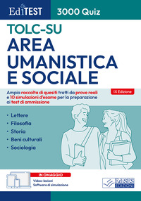 Editest TOLC-SU Area umanistica e sociale 3000 quiz. Ampia raccolta di quesiti tratti da prove reali e 10 simulazioni d'esame per la preparazione ai test di ammissione. Con software di simulazione