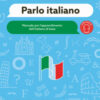 Parlo italiano. Manuale per l'apprendimento dell'italiano di base. Con tracce audio