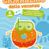 Giornalino delle vacanze. 6 anni. Giochi ed esercizi per imparare divertendosi e divertirsi imparando