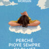 Perché piove sempre su di me?
