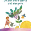 Le più belle storie del Vangelo