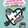 La prima crush non si scorda mai. Scuola media, fomo e batticuori