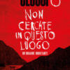 Non cercate in questo luogo