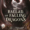 The ballad of falling dragons. L'ultima canzone dei draghi. Con Segnalibro