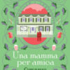 Una mamma per amica. Cuore in bilico