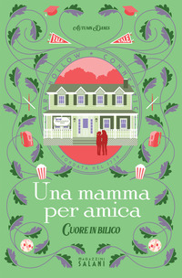 Una mamma per amica. Cuore in bilico