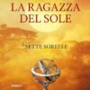 La ragazza del sole. Le sette sorelle