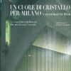 Un cuore di cristallo per Milano - A crystal heart for Milan