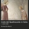 L'arte del Quattrocento in Italia Vol. 1