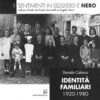 Identità familiari 1920-1980