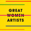 Great women artists. Ediz. a colori