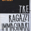 Tre ragazzi immaginari