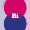 Bi. Storia, scienza e cultura della bisessualità