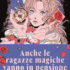 Anche le ragazze magiche vanno in pensione