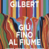 Giù fino al fiume. Amore, perdita e liberazione