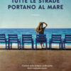 Tutte le strade portano al mare