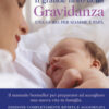Il grande libro della gravidanza. Una guida per mamme e papà. Nuova ediz.