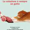 La soluzione è sempre un gatto