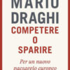 Competere o sparire. Per un nuovo paesaggio europeo