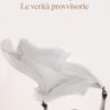 Le verità provvisorie