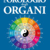 L'orologio degli organi. Vivi al ritmo della medicina tradizionale cinese