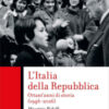 L'Italia della Repubblica. Ottant'anni di storia (1946-2026)