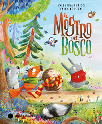 Il mostro del bosco. Ediz. a colori