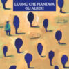 L'uomo che piantava gli alberi