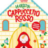 La casetta di Cappuccetto rosso. Ediz. a colori