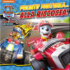 Pronti? Partenza... Alla riscossa! Paw Patrol. Ediz. a colori