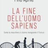La fine dell'uomo sapiens. Come le macchine si stanno mangiando il futuro