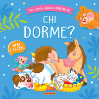 Chi dorme? Ediz. a colori