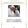 Dacci la grazia della tenerezza. Ediz. deluxe