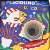 Pesciolino millecolori. Ediz. a colori
