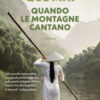 Quando le montagne cantano
