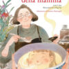 La zuppa della mamma. Ediz. a colori